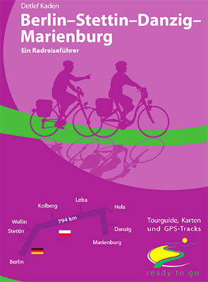 Fernradweg Berlin - Stettin - Gdanks - Marienburg